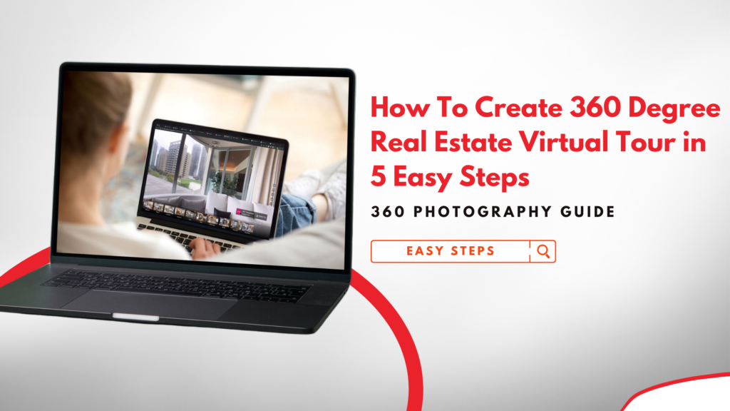 Create & Share 360 Real Estate Virtual Tour in 5 Easy Steps